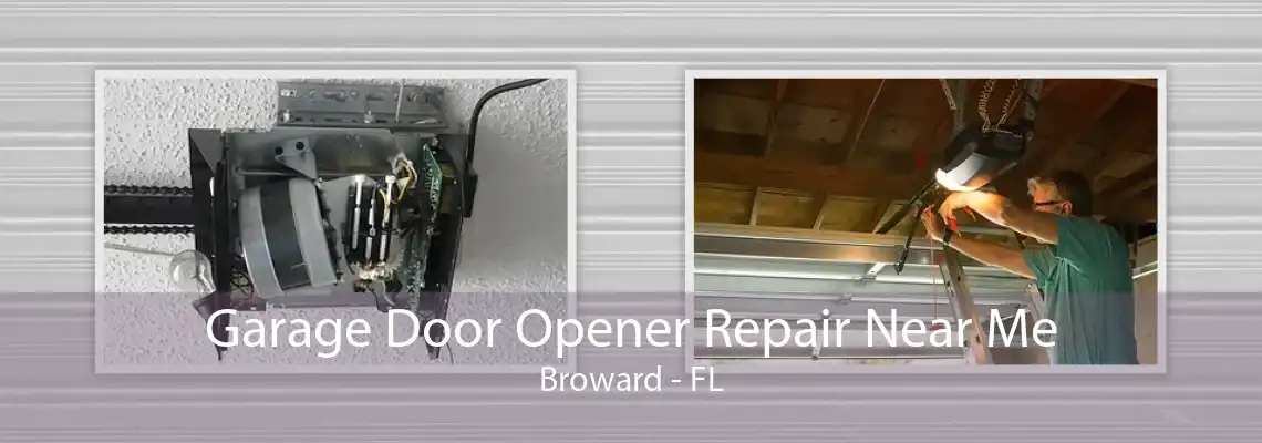 Garage Door Opener Repair Near Me Broward - FL