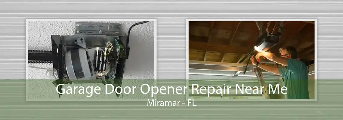 Garage Door Opener Repair Near Me Miramar - FL