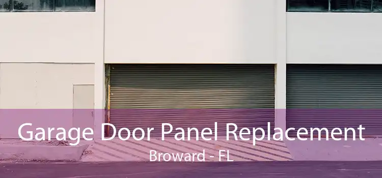 Garage Door Panel Replacement Broward - FL