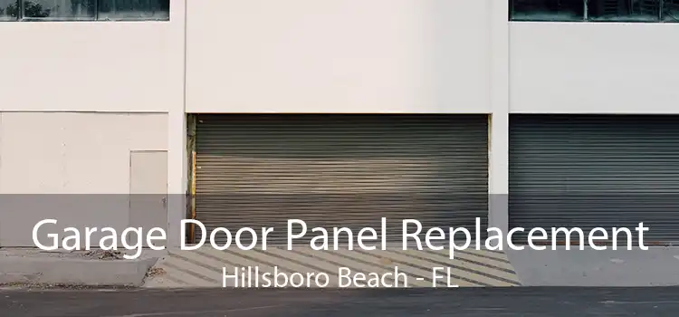 Garage Door Panel Replacement Hillsboro Beach - FL