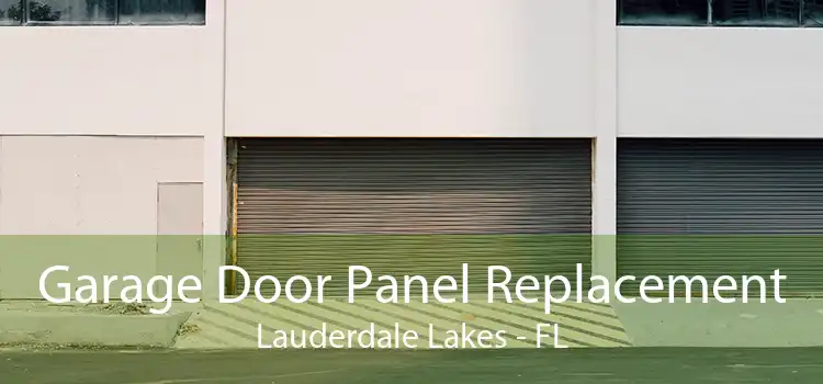 Garage Door Panel Replacement Lauderdale Lakes - FL