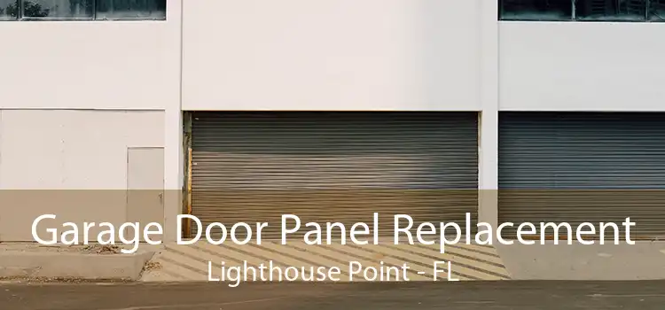Garage Door Panel Replacement Lighthouse Point - FL