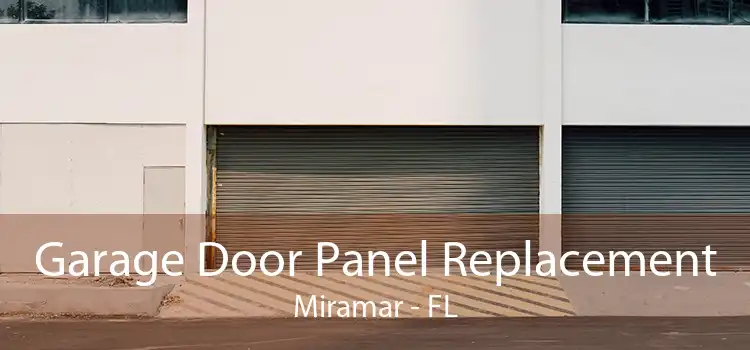 Garage Door Panel Replacement Miramar - FL