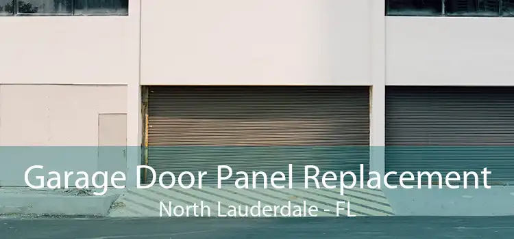 Garage Door Panel Replacement North Lauderdale - FL