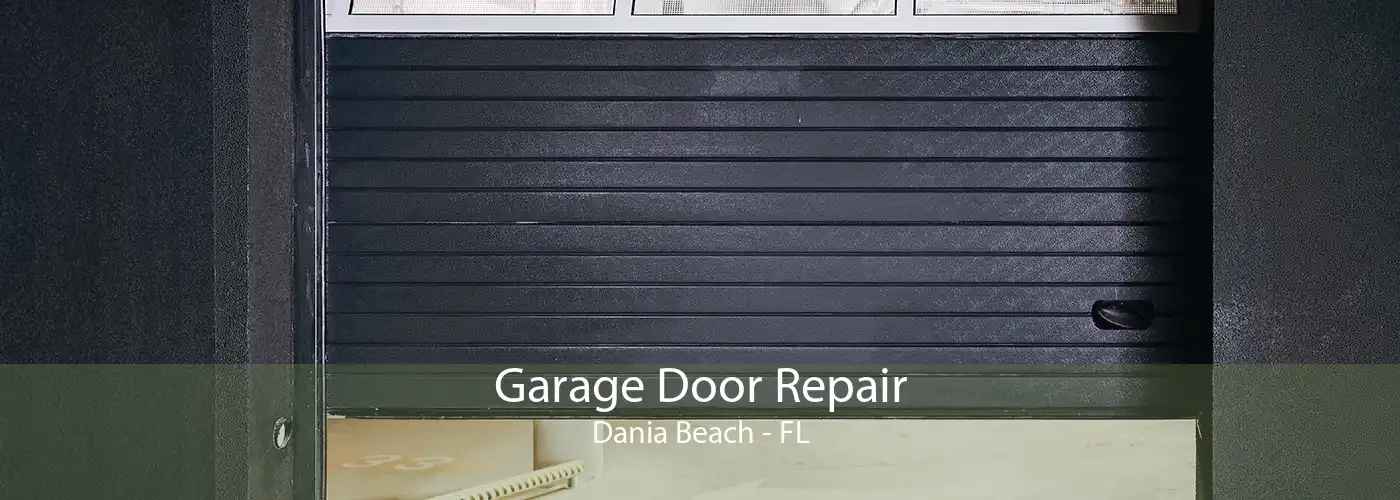 Garage Door Repair Dania Beach - FL