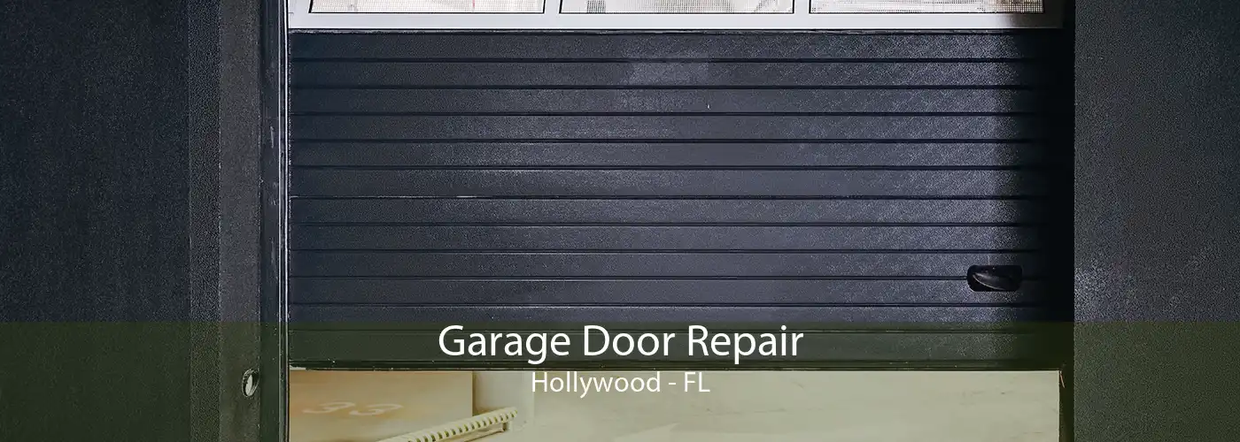 Garage Door Repair Hollywood - FL