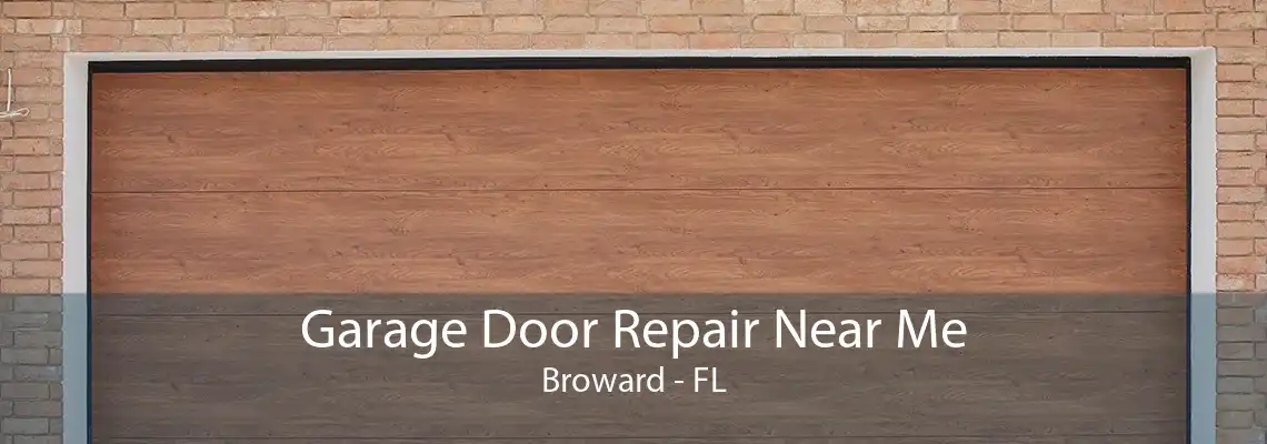 Garage Door Repair Near Me Broward - FL