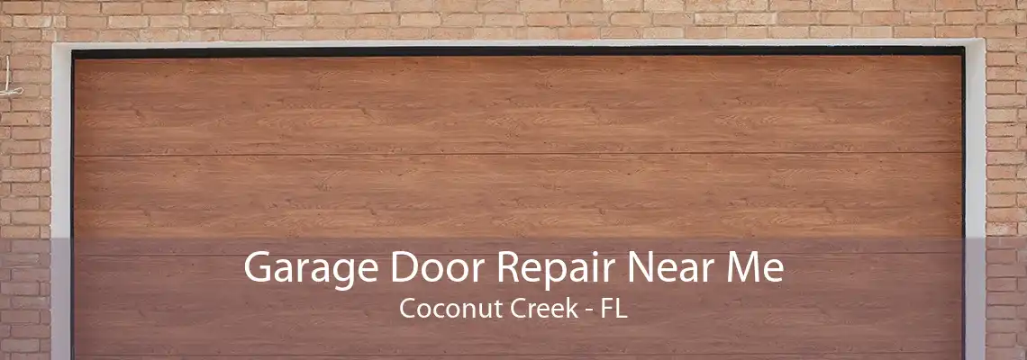 Garage Door Repair Near Me Coconut Creek - FL