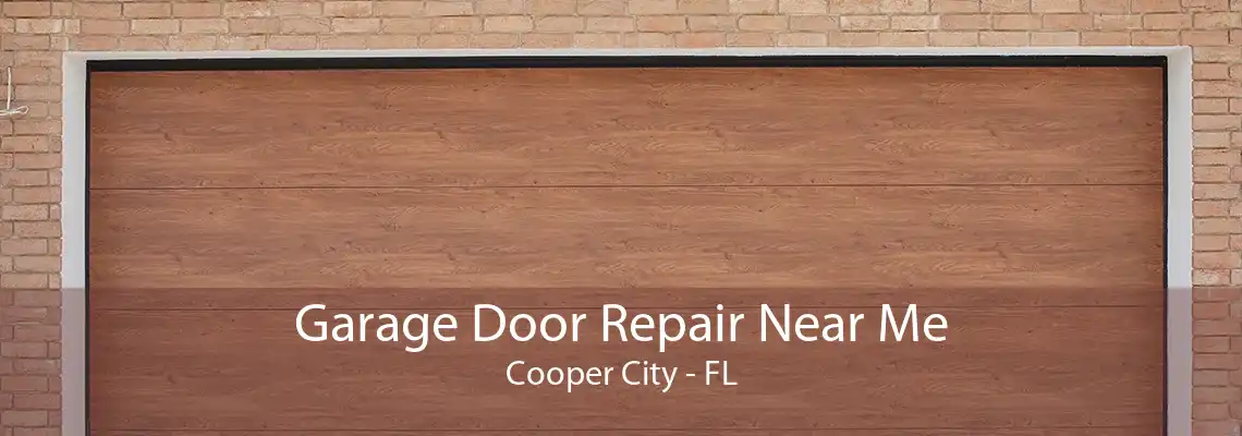Garage Door Repair Near Me Cooper City - FL