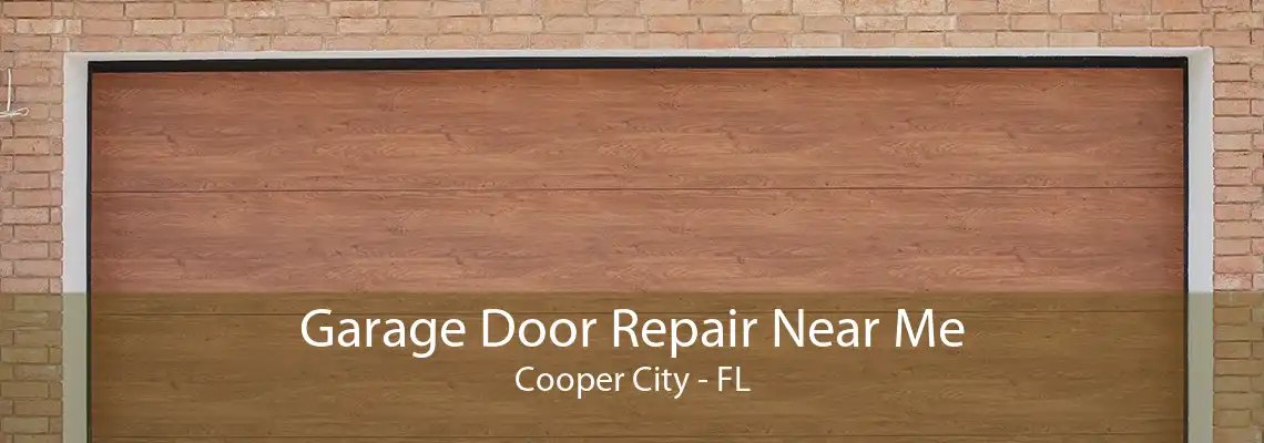 Garage Door Repair Near Me Cooper City - FL