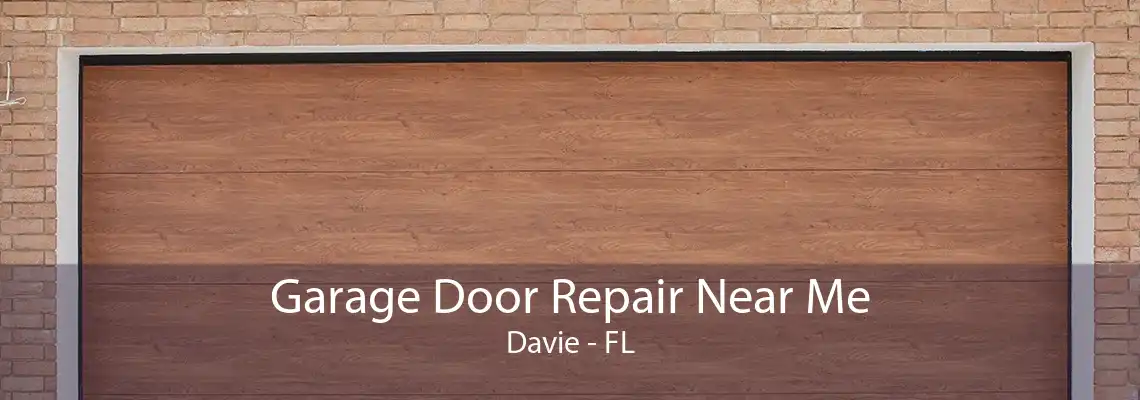 Garage Door Repair Near Me Davie - FL