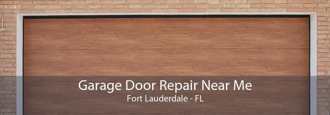 Garage Door Repair Near Me Fort Lauderdale - FL