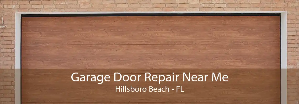 Garage Door Repair Near Me Hillsboro Beach - FL