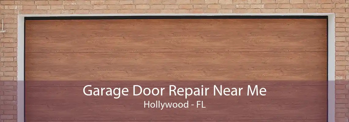 Garage Door Repair Near Me Hollywood - FL