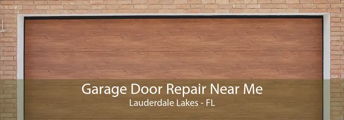 Garage Door Repair Near Me Lauderdale Lakes - FL