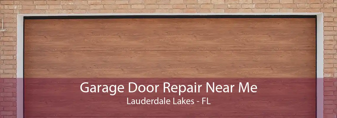 Garage Door Repair Near Me Lauderdale Lakes - FL