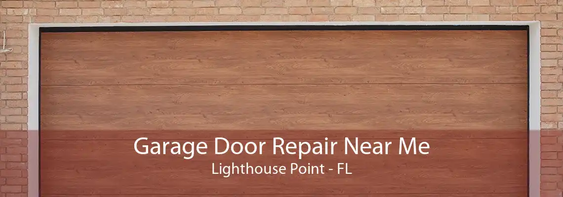 Garage Door Repair Near Me Lighthouse Point - FL