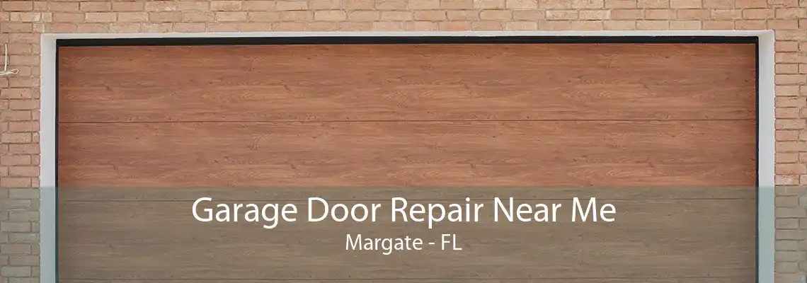 Garage Door Repair Near Me Margate - FL