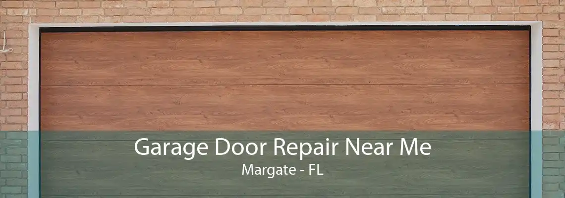 Garage Door Repair Near Me Margate - FL