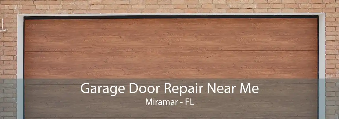 Garage Door Repair Near Me Miramar - FL