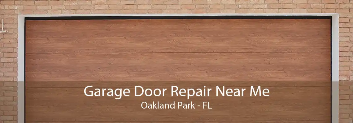 Garage Door Repair Near Me Oakland Park - FL