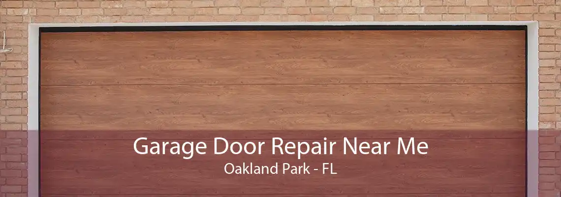 Garage Door Repair Near Me Oakland Park - FL