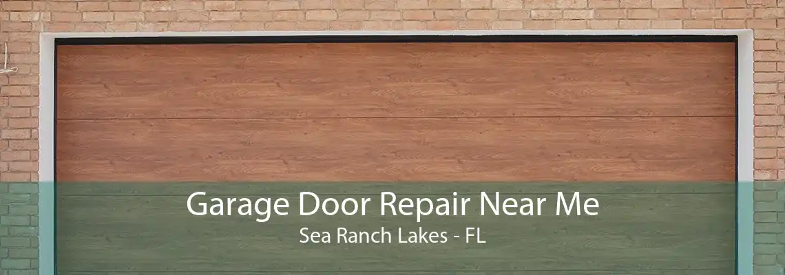 Garage Door Repair Near Me Sea Ranch Lakes - FL
