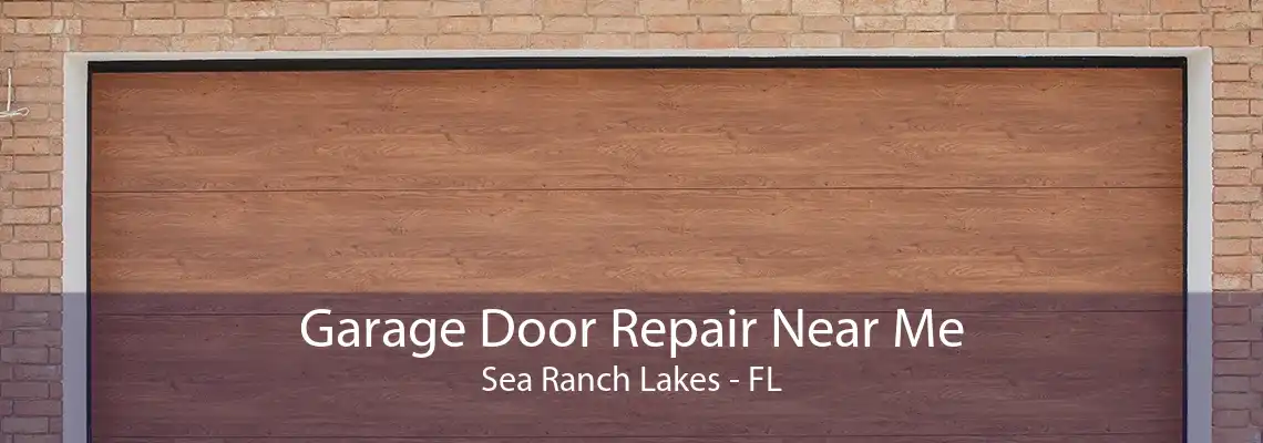 Garage Door Repair Near Me Sea Ranch Lakes - FL