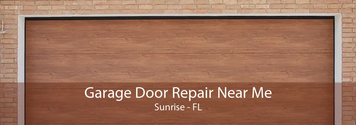 Garage Door Repair Near Me Sunrise - FL