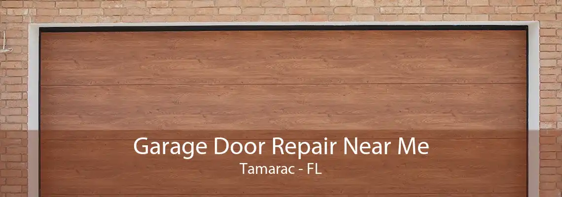 Garage Door Repair Near Me Tamarac - FL