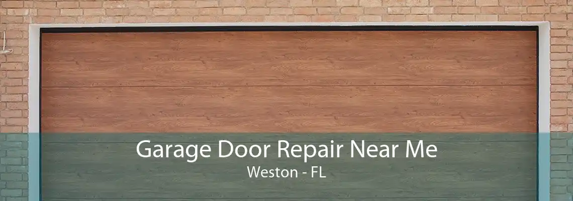 Garage Door Repair Near Me Weston - FL