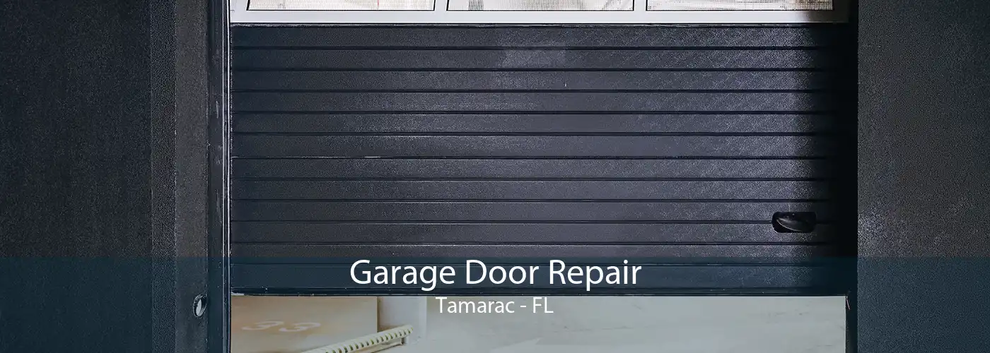 Garage Door Repair Tamarac - FL