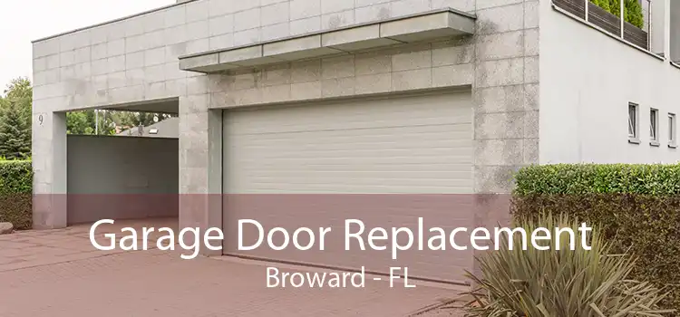 Garage Door Replacement Broward - FL