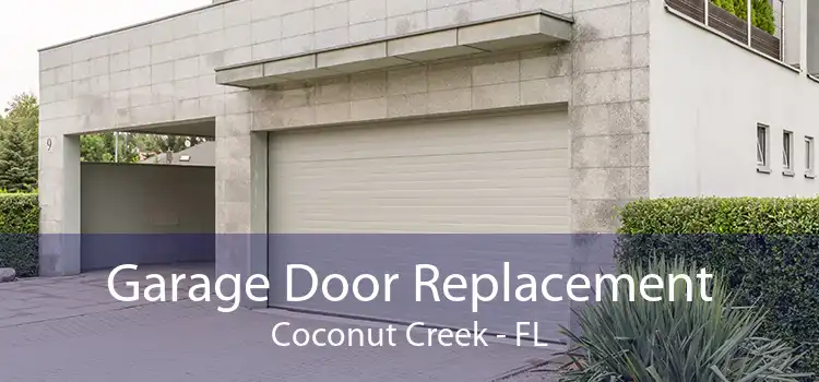 Garage Door Replacement Coconut Creek - FL