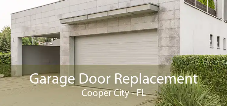 Garage Door Replacement Cooper City - FL