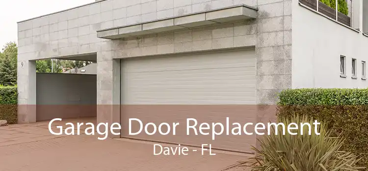 Garage Door Replacement Davie - FL