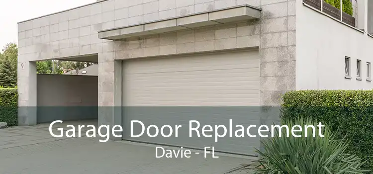 Garage Door Replacement Davie - FL