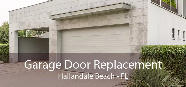 Garage Door Replacement Hallandale Beach - FL