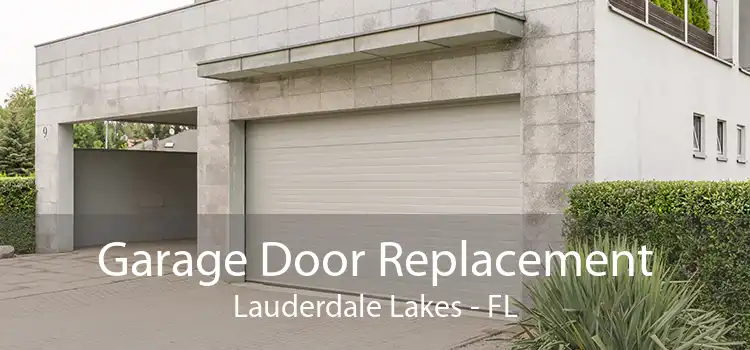 Garage Door Replacement Lauderdale Lakes - FL