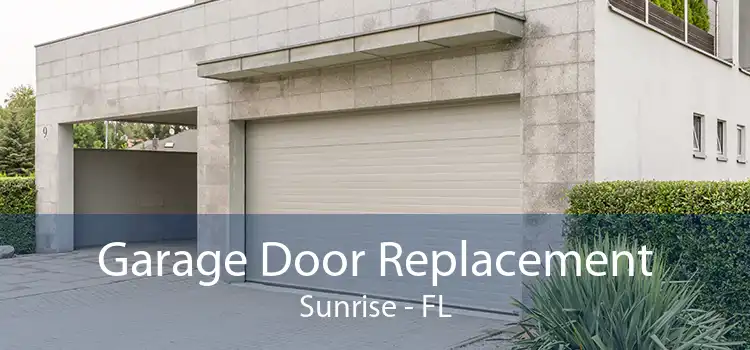 Garage Door Replacement Sunrise - FL