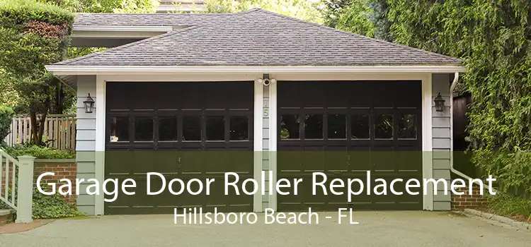 Garage Door Roller Replacement Hillsboro Beach - FL