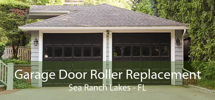 Garage Door Roller Replacement Sea Ranch Lakes - FL