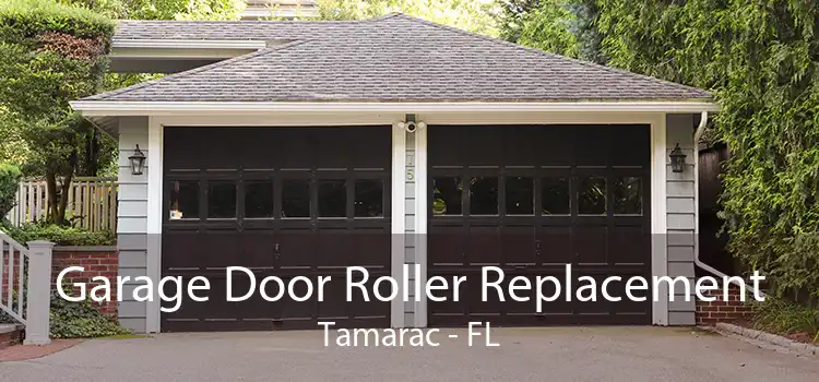 Garage Door Roller Replacement Tamarac - FL