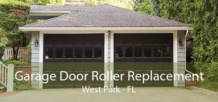 Garage Door Roller Replacement West Park - FL
