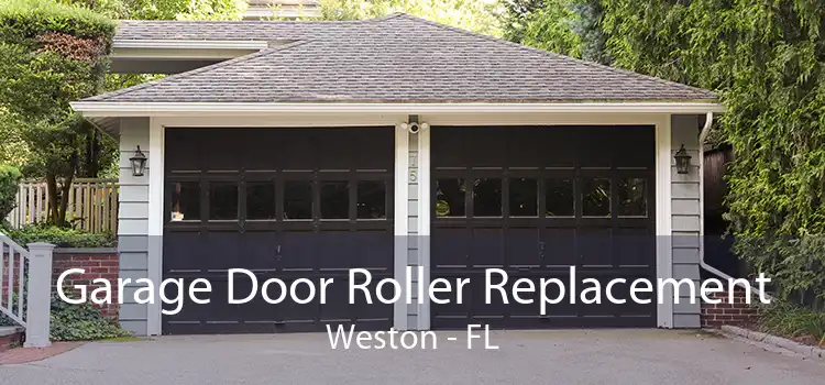 Garage Door Roller Replacement Weston - FL