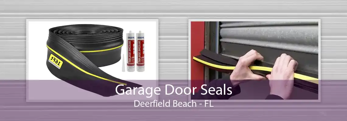 Garage Door Seals Deerfield Beach - FL