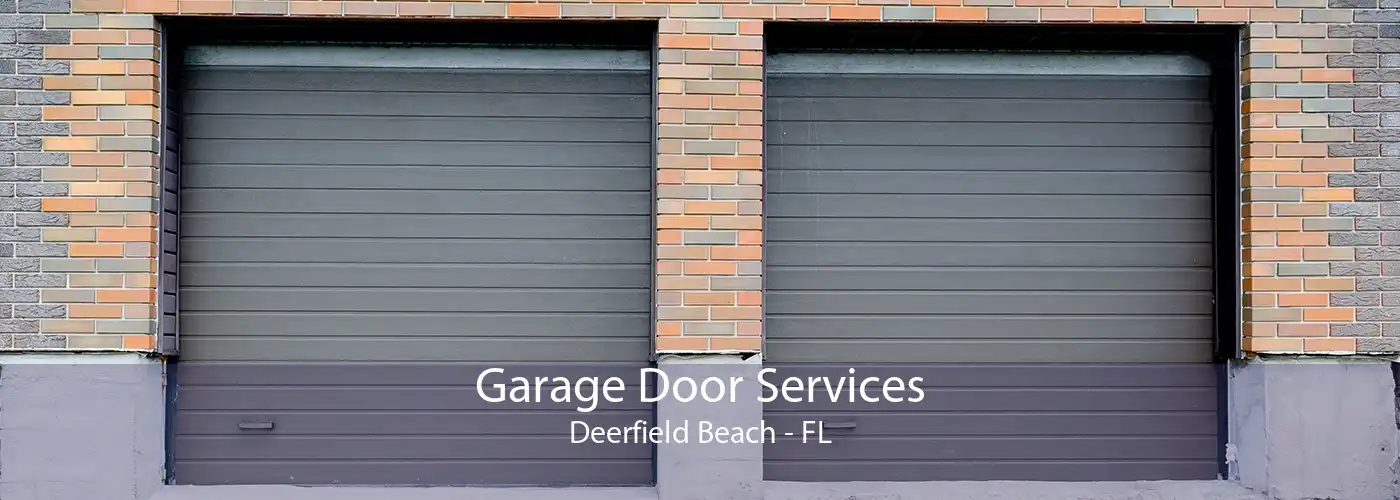 Garage Door Services Deerfield Beach - FL