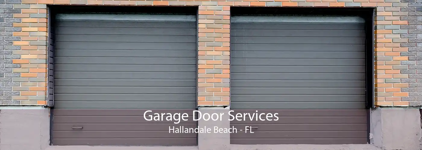 Garage Door Services Hallandale Beach - FL