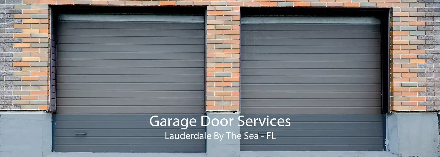 Garage Door Services Lauderdale By The Sea - FL