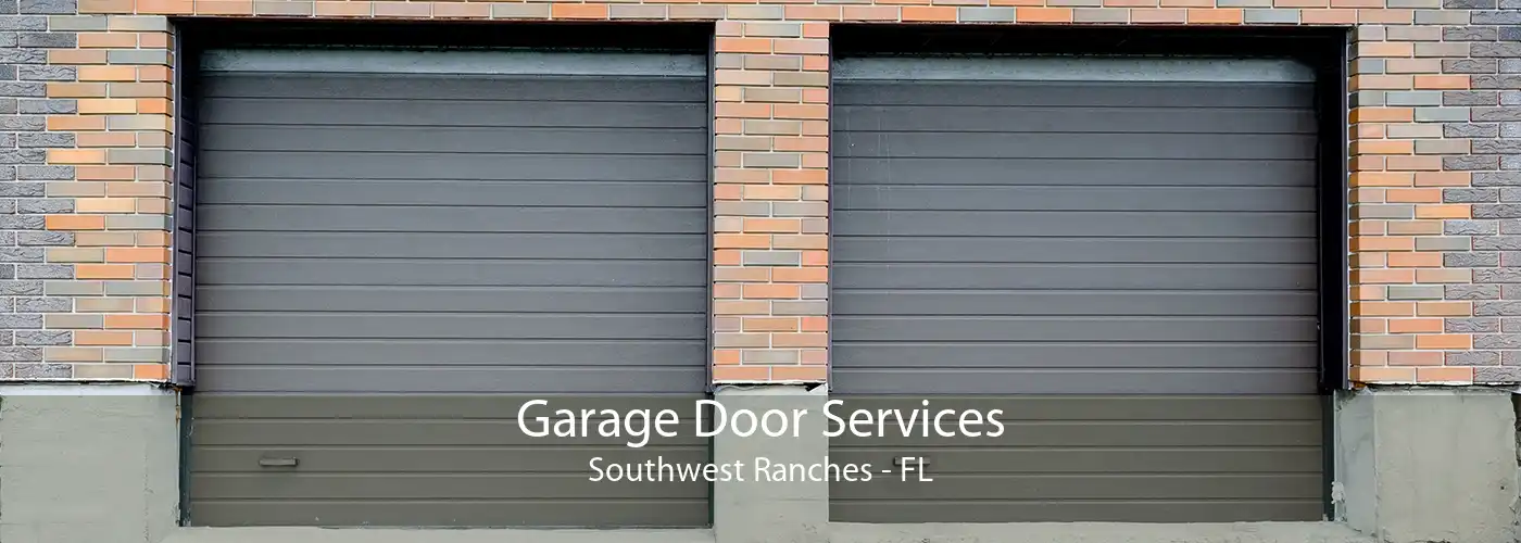 Garage Door Services Southwest Ranches - FL